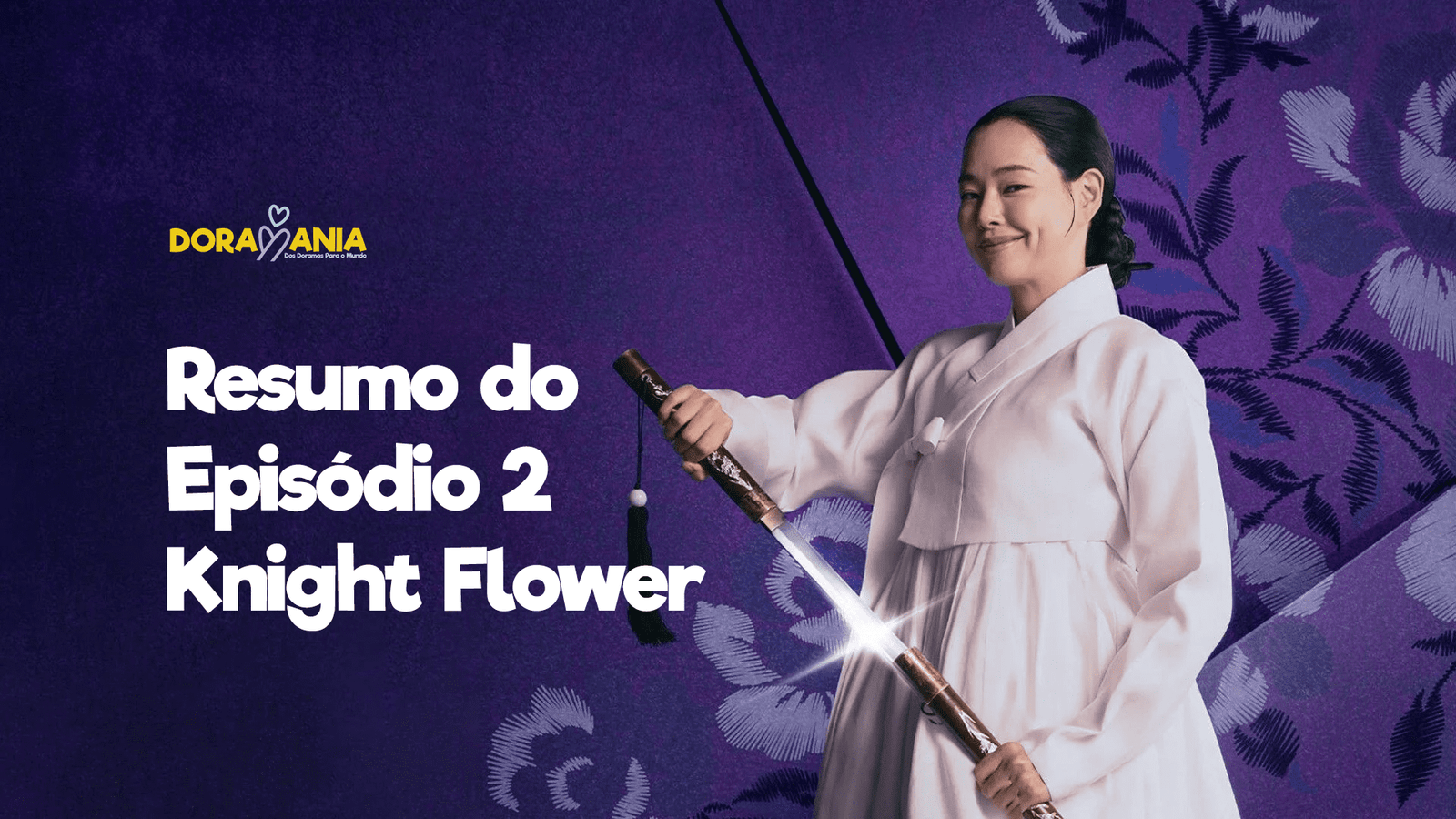 Resumo do Episódio 2 de Knight Flower