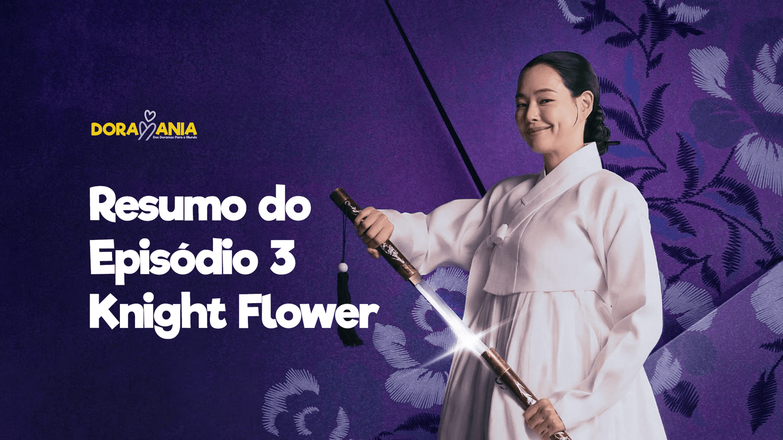 Resumo do Episódio 3 de Knight Flower