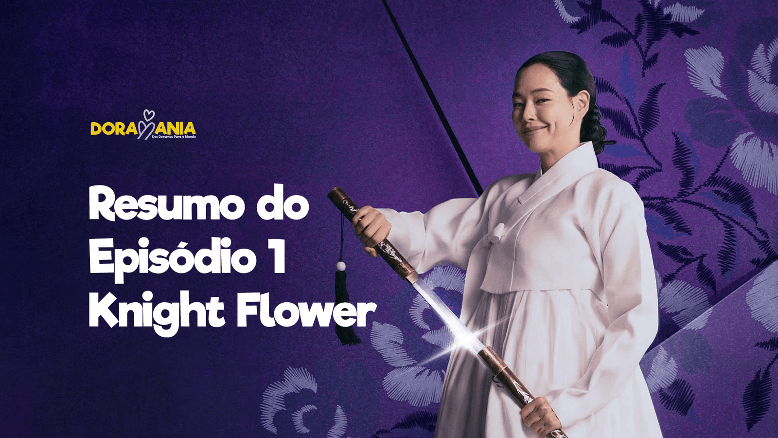 Resumo do Episódio 1 de Knight Flower