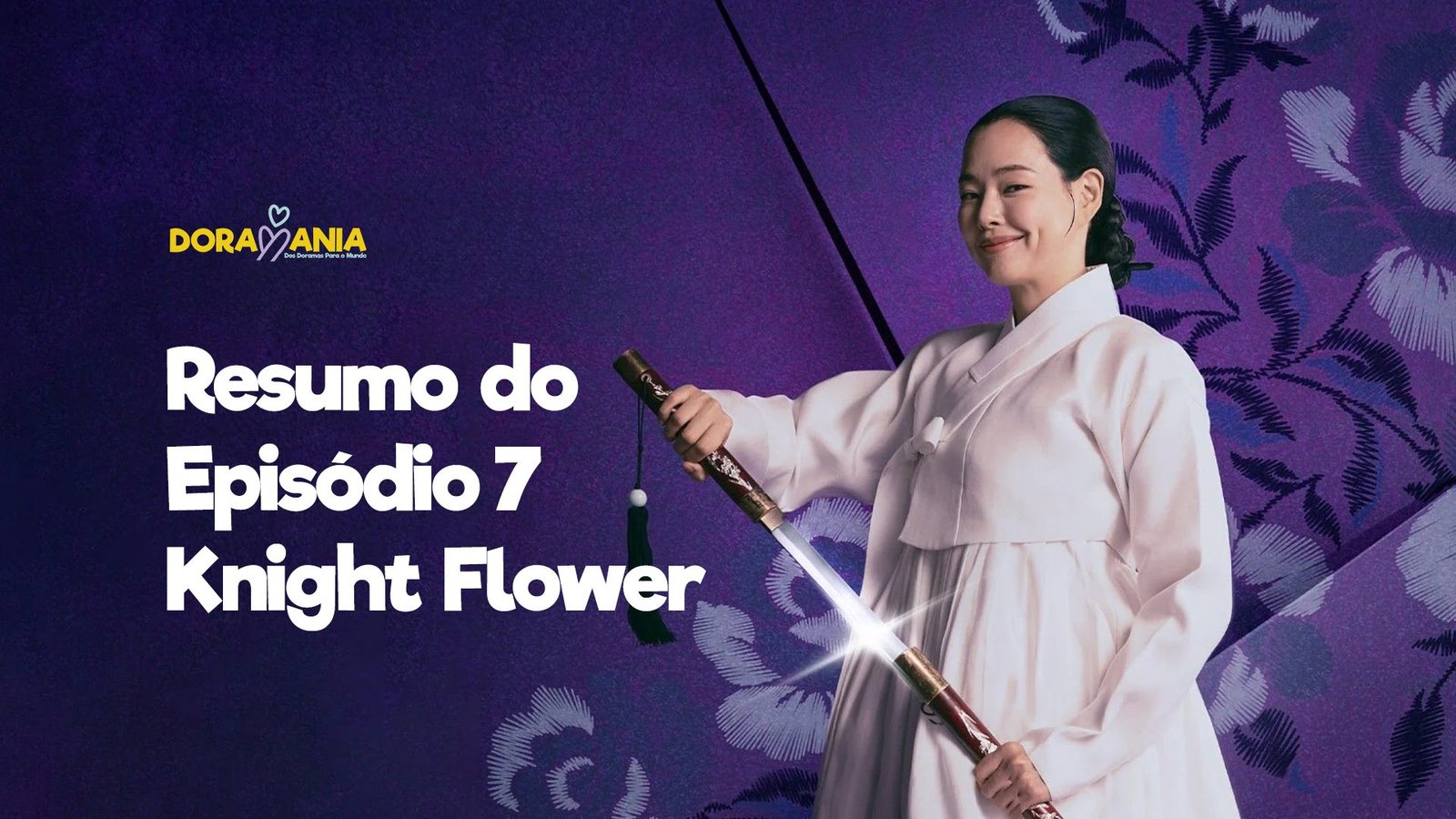 Resumo do Episódio 7 de Knight Flower