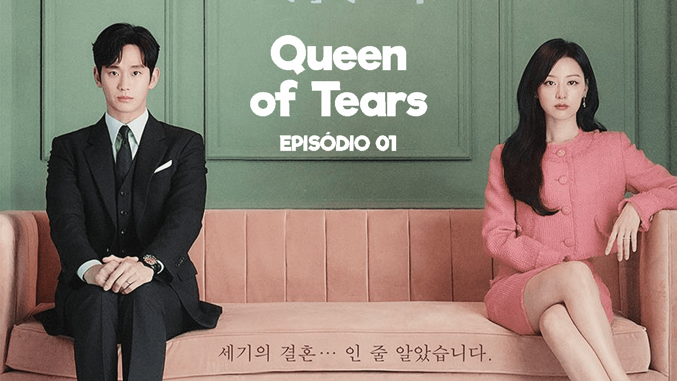 Episódio 1 de Rainha das Lágrimas (Queen of Tears) da Netflix