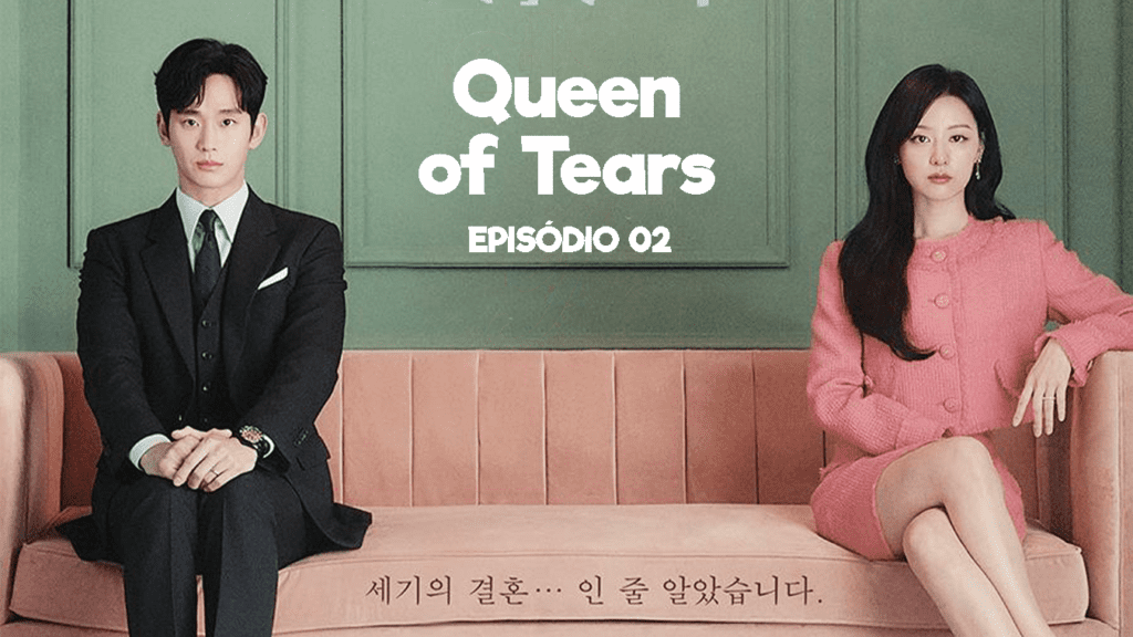 Episódio 2 de Rainha das Lágrimas (Queen of Tears) da Netflix