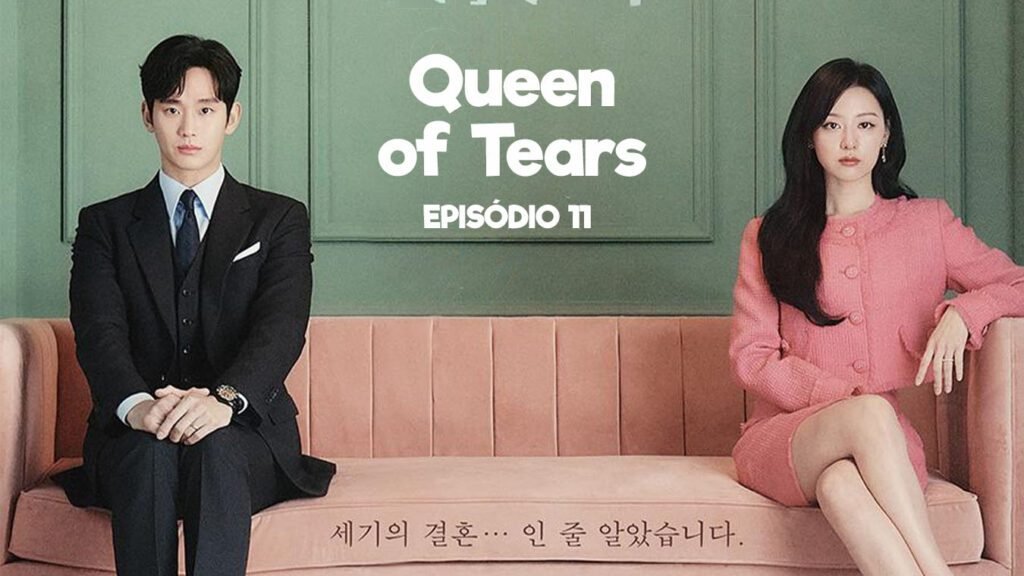 Episódio 11 de Rainha das Lágrimas (Queen of Tears) da Netflix