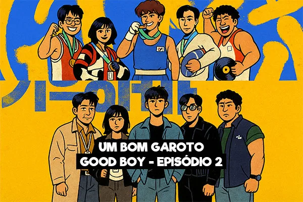 Um Bom Garoto - Good Boy: Episódio 2 Recapitulação
