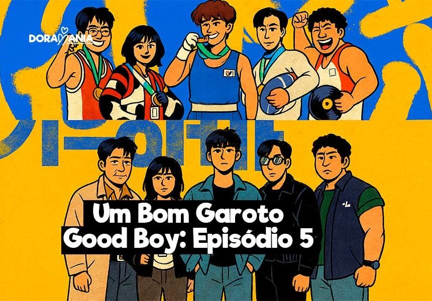 Um Bom Garoto – Good Boy: Episódio 5 Recapitulação